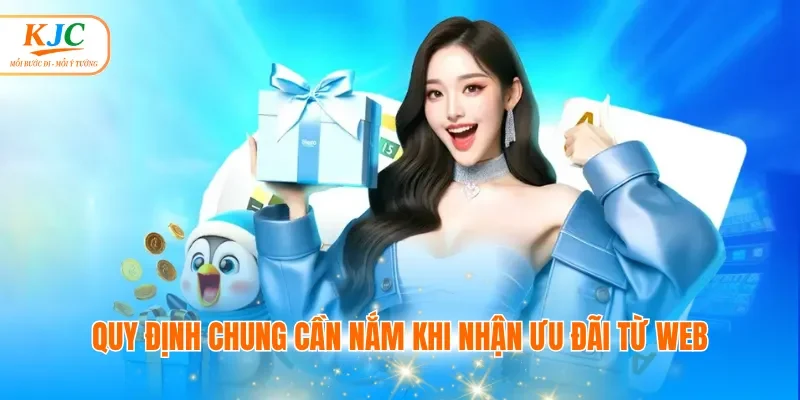 Quy định chung cần nắm khi nhận ưu đãi từ web