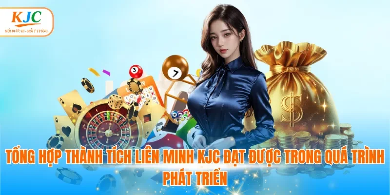 Tổng hợp thành tích liên minh KJC đạt được trong quá trình phát triển